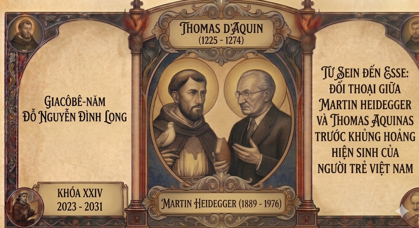 TỪ SEIN ĐẾN ESSE: ĐỐI THOẠI GIỮA MARTIN HEIDEGGER V&Agrave; THOMAS AQUINAS TRƯỚC KHỦNG HOẢNG HIỆN SINH CỦA NGƯỜI TRẺ VIỆT NAM